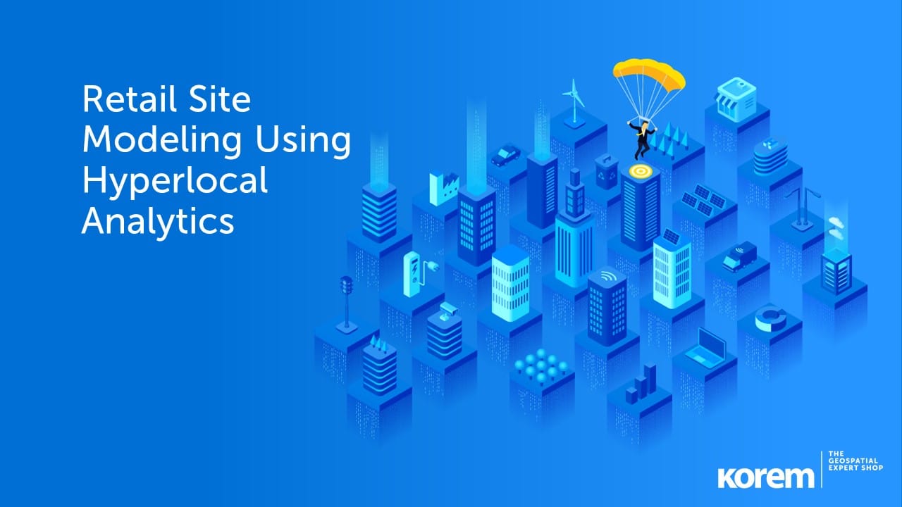 Retail Site Modeling Using Hyperlocal Analytics inar