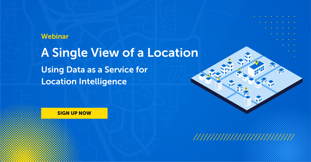 Using Data as a Service for Location Intelligence | Webinar | Korem